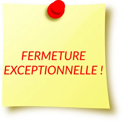 Fermeture exceptionnelle , Vendôme, Eurl Hary Pierre